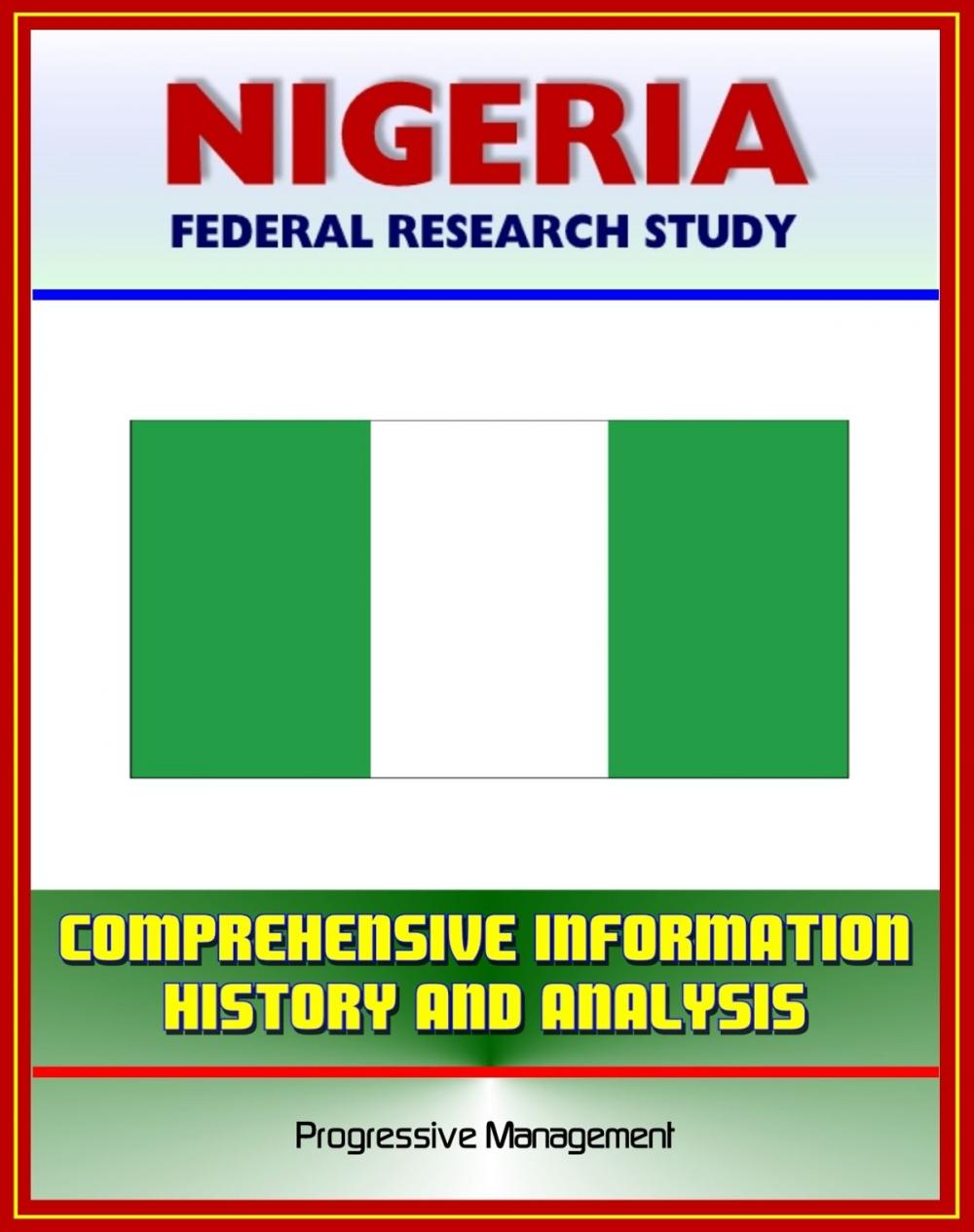 Big bigCover of Nigeria: Federal Research Study and Country Profile with Comprehensive Information, History, and Analysis - Politics, Economy, Military, Abuja