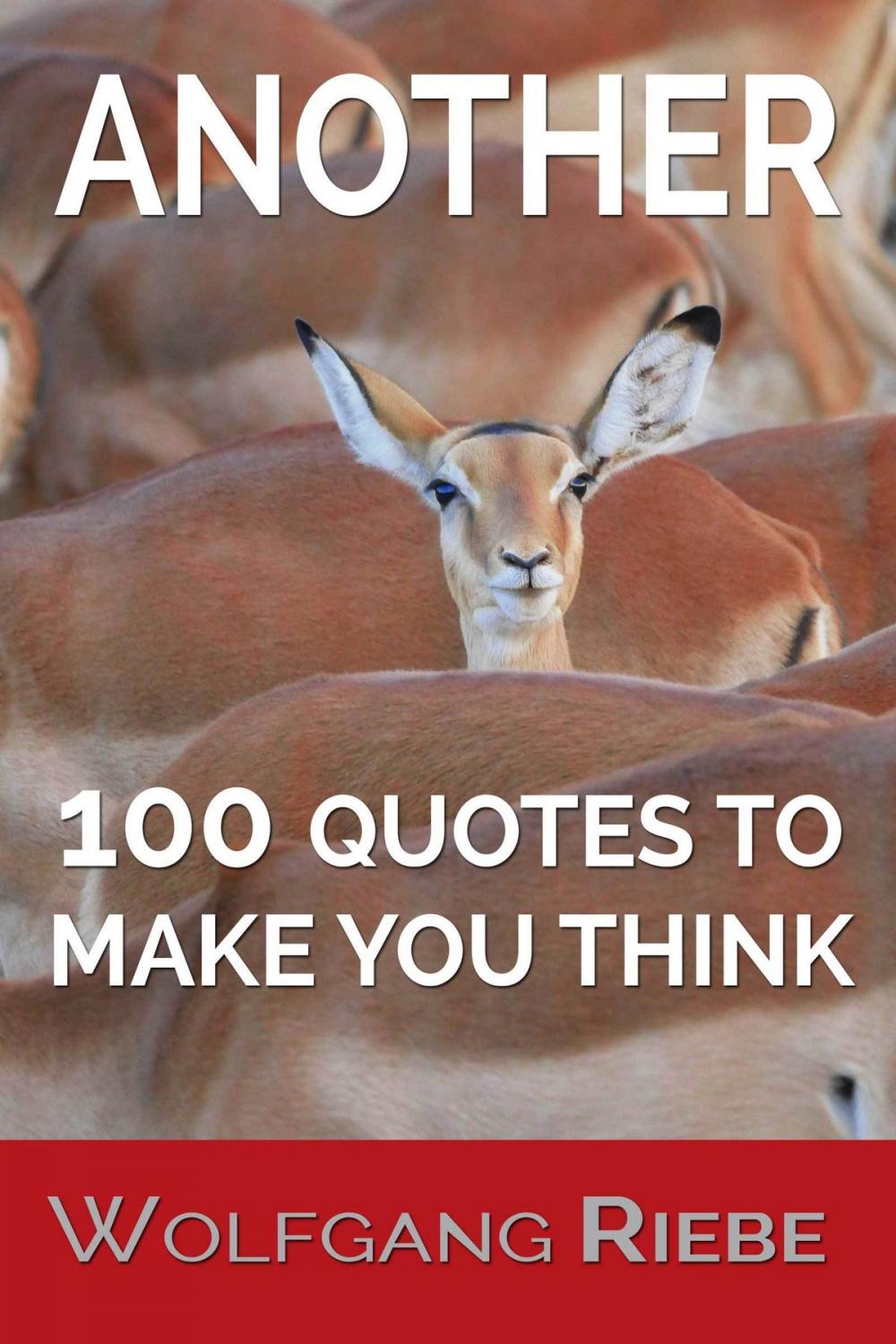 Big bigCover of Another 100 Quotes To Make You Think