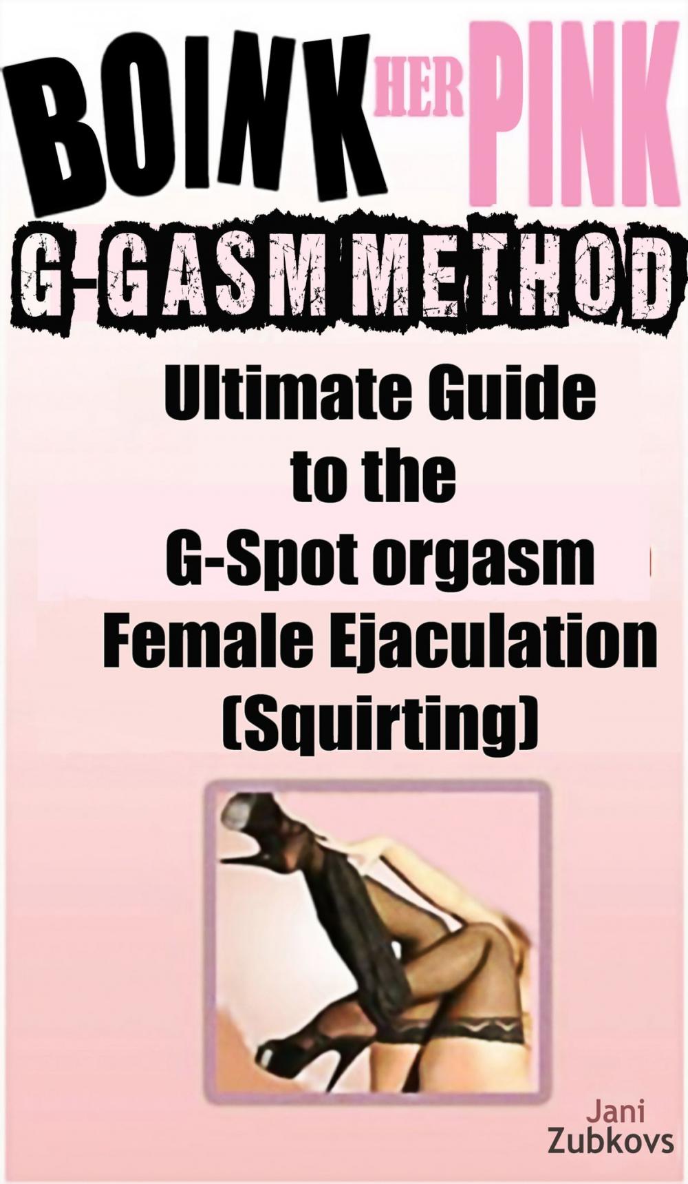 Big bigCover of Boink Her Pink: Ultimate Guide to the G-Spot Orgasm Female Ejaculation (Squirting)