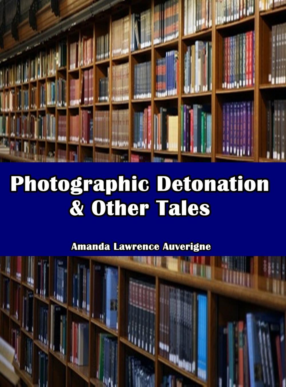 Big bigCover of Photographic Detonation & Other Tales