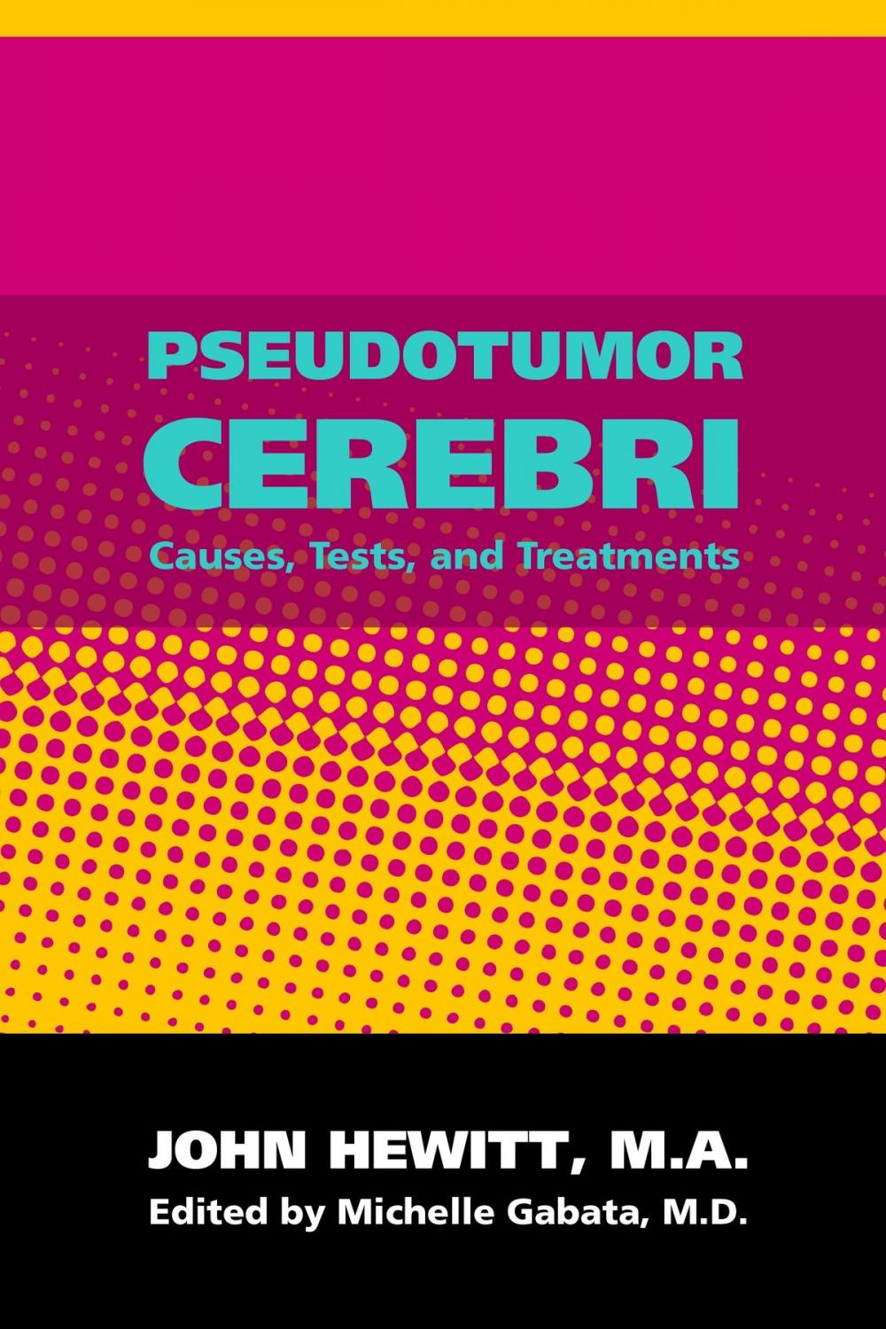 Big bigCover of Pseudotumor Cerebri: Causes, Tests and Treatments