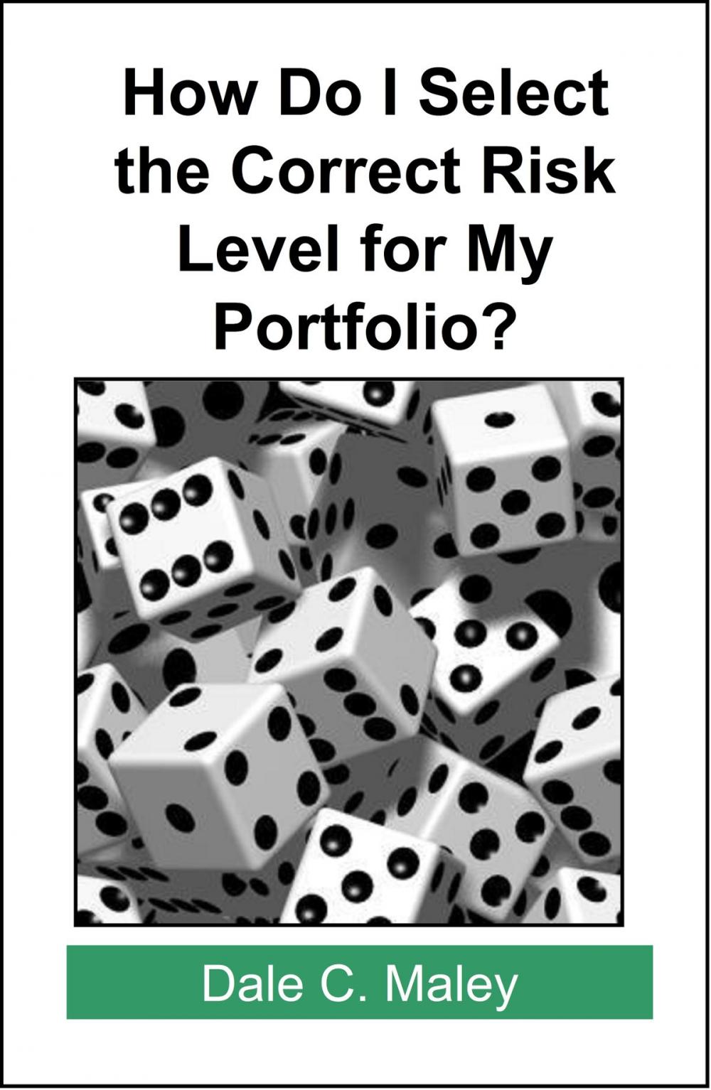 Big bigCover of How Do I Select the Correct Risk Level for My Portfolio?