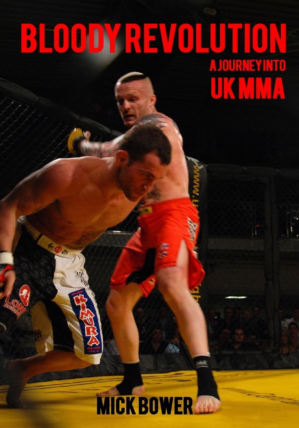 Big bigCover of Bloody Revolution A Journey into UK MMA