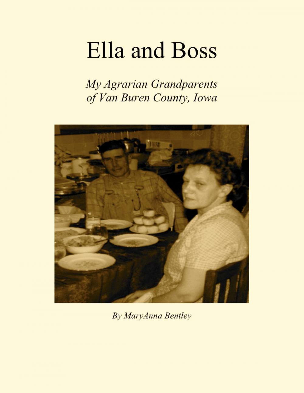 Big bigCover of Ella and Boss: My Agrarian Grandparents of Van Buren County, Iowa