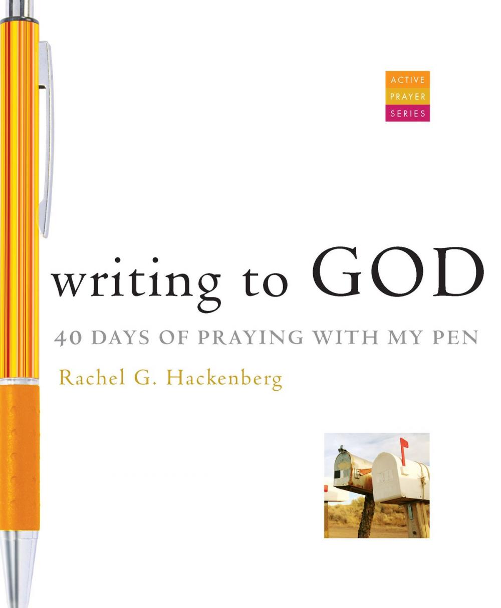 Big bigCover of Writing to God: 40 Days of Praying with My Pen