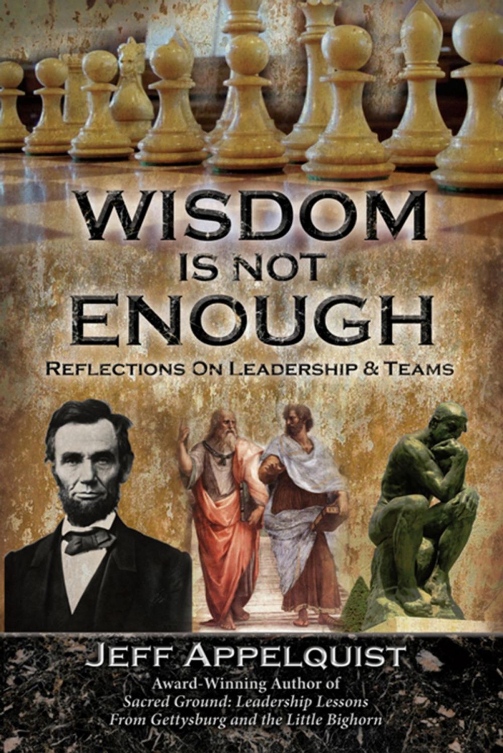 Big bigCover of Wisdom is Not Enough: Reflections on Leadership and Teams