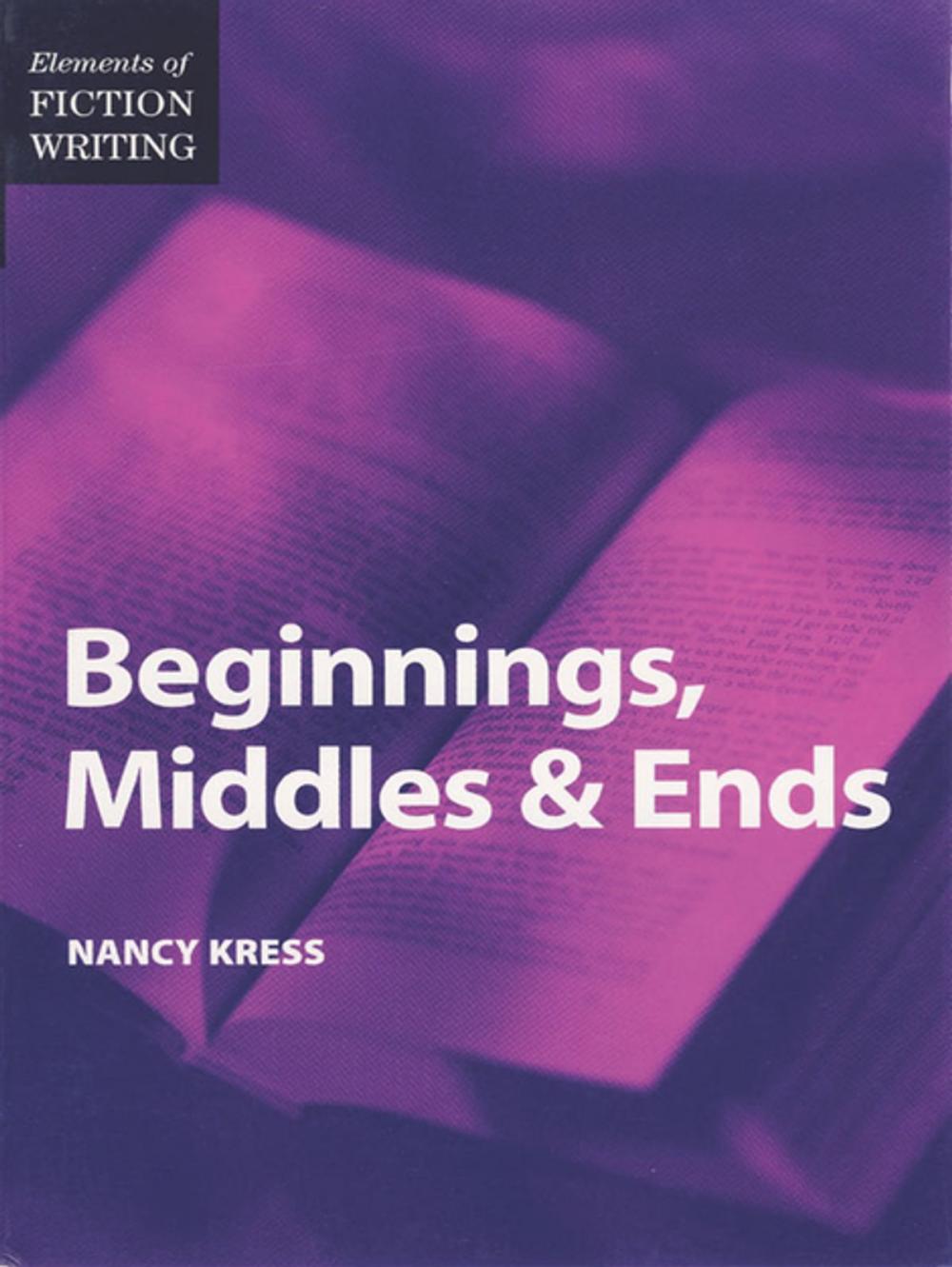 Big bigCover of Elements of Fiction Writing - Beginnings, Middles & Ends