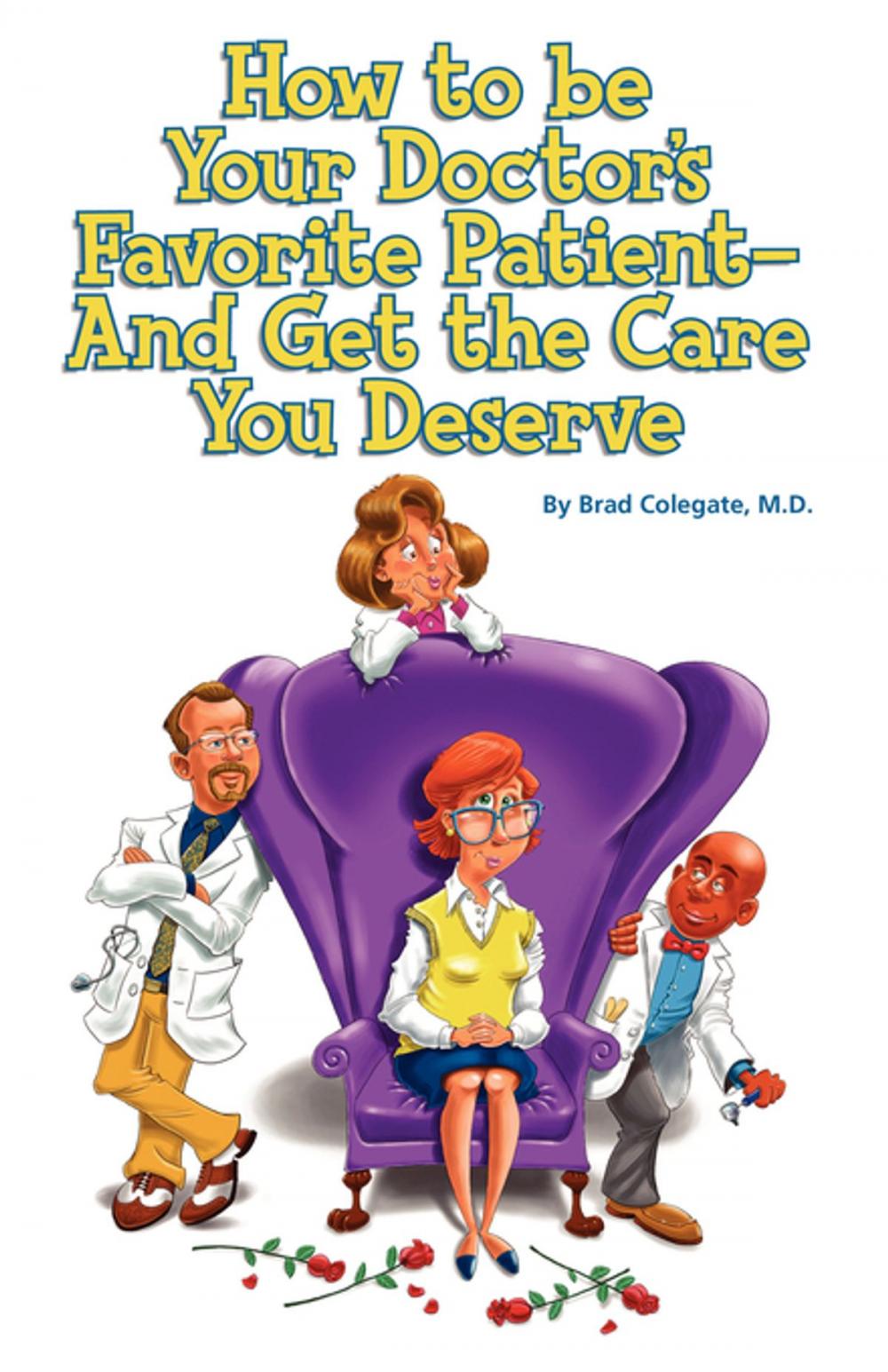 Big bigCover of How to be Your Doctorâ€™s Favorite Patient