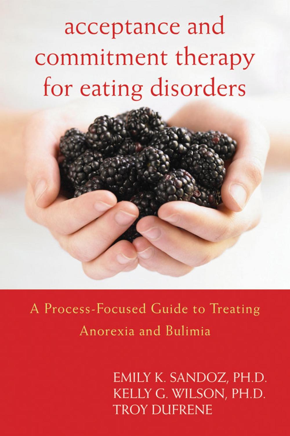 Big bigCover of Acceptance and Commitment Therapy for Eating Disorders