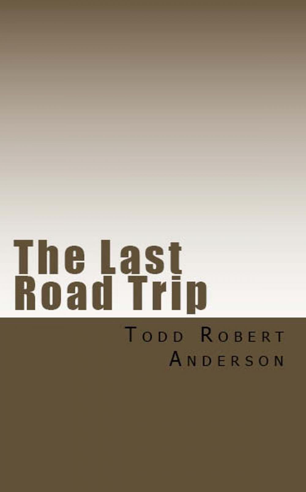 Big bigCover of The Last Road Trip