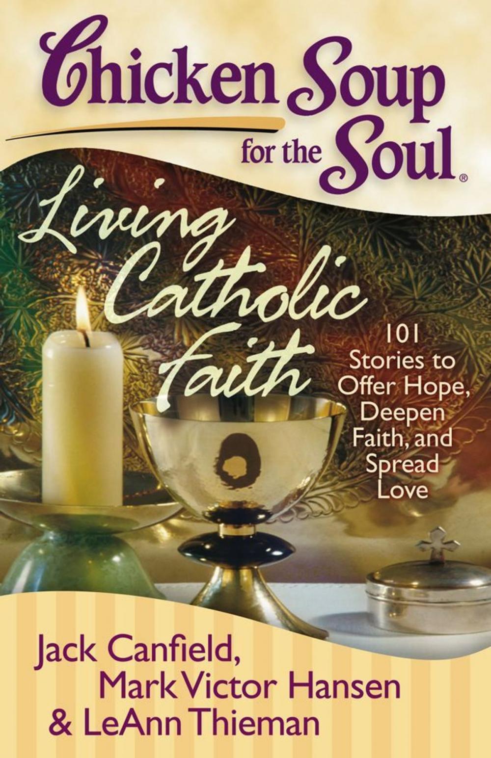 Big bigCover of Chicken Soup for the Soul: Living Catholic Faith