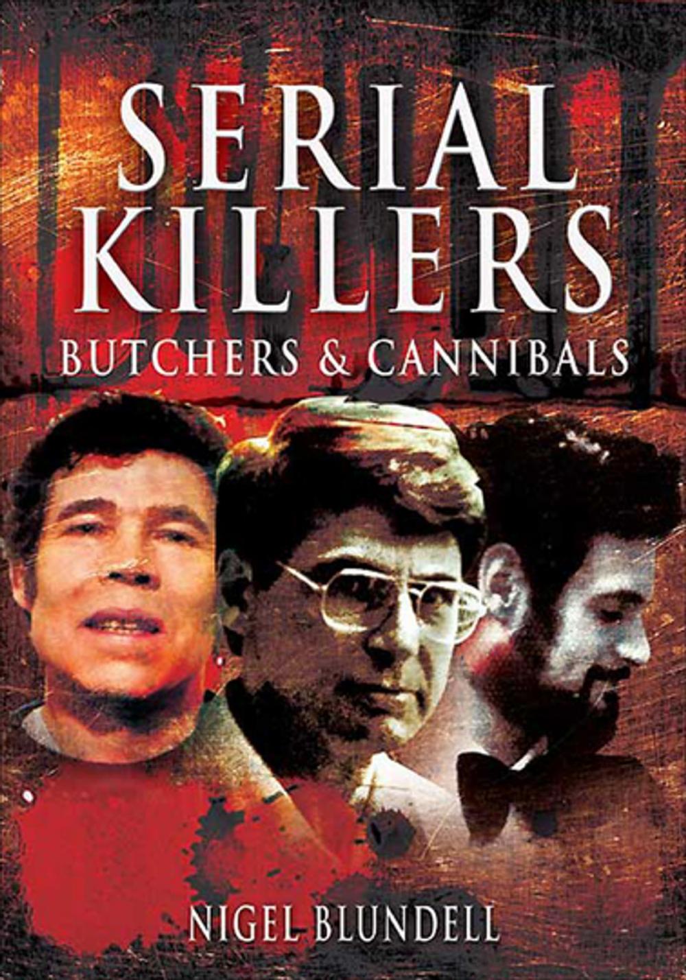 Big bigCover of Serial Killers: Butchers & Cannibals