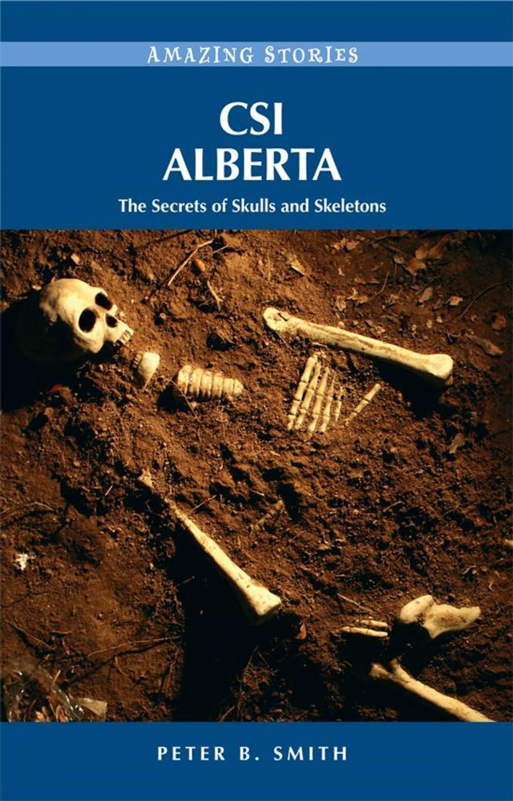 Big bigCover of CSI Alberta: The Secrets of Skulls and Skeletons