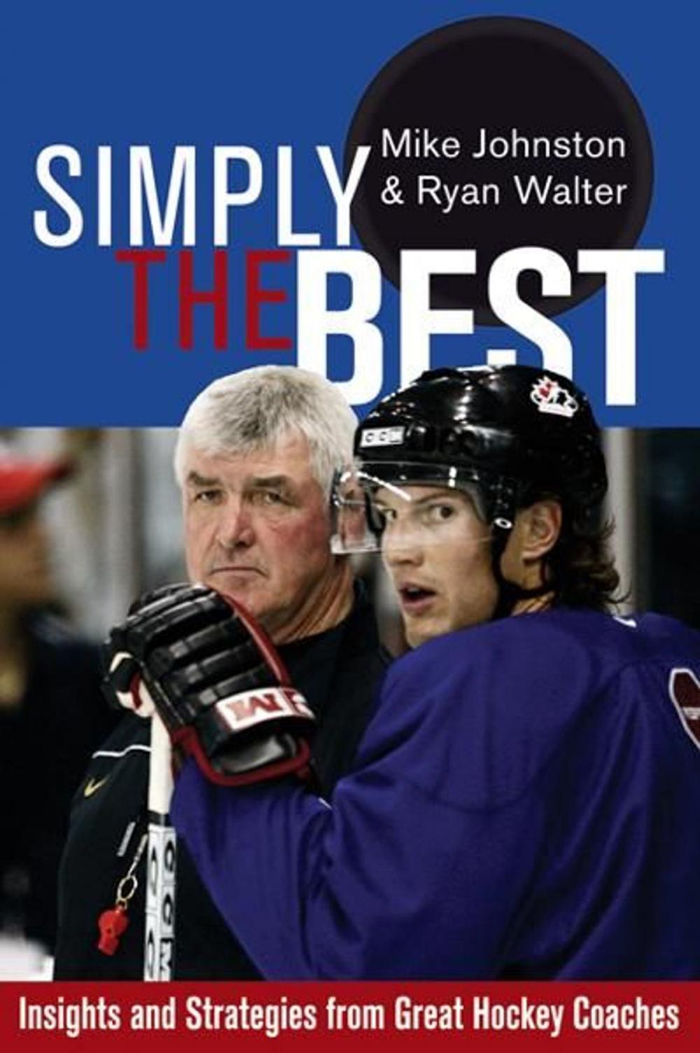 Big bigCover of Simply the Best: Insights and Strategies from Great Hockey Coaches