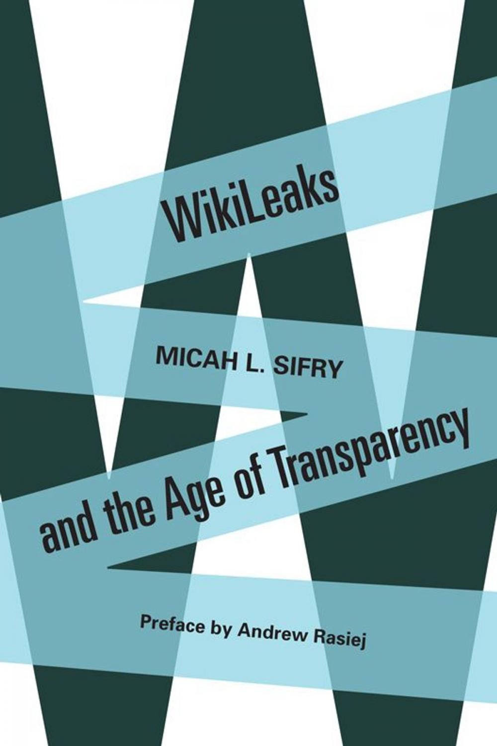 Big bigCover of WikiLeaks and the Age of Transparency