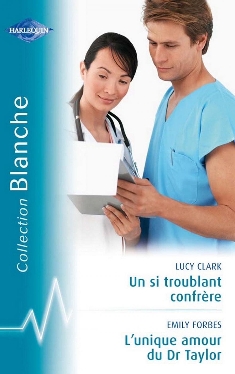 Big bigCover of Un si troublant confrère - L'unique amour du Dr Taylor (Harlequin Blanche)