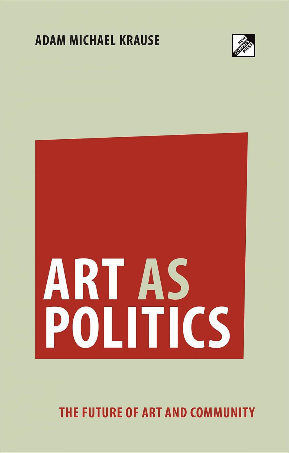 Big bigCover of Art as Politics