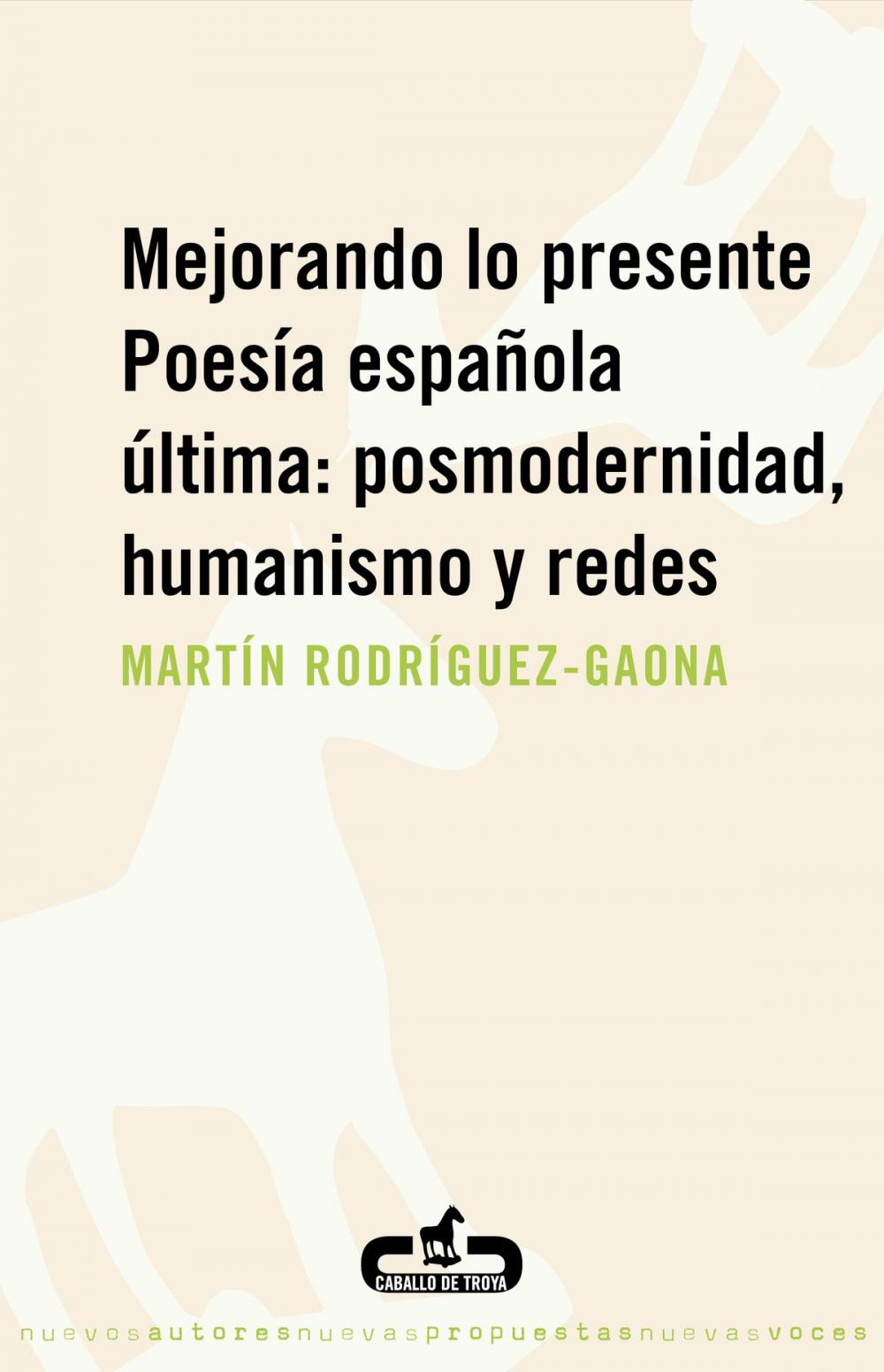 Big bigCover of Mejorando lo presente. Poesía española última: posmodernidad, humanismo y redes