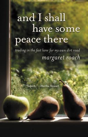 Cover of the book And I Shall Have Some Peace There by Vicky Dreiling