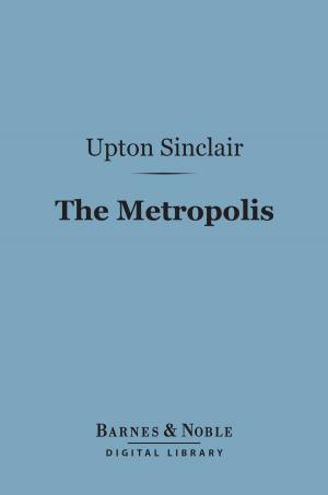 Cover of the book The Metropolis (Barnes & Noble Digital Library) by William. Henry Fitchett