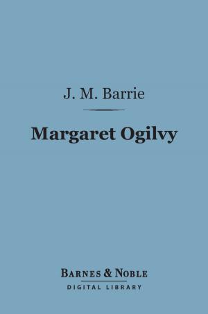 Cover of the book Margaret Ogilvy (Barnes & Noble Digital Library) by Hugh Walpole