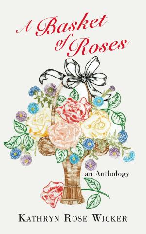 Cover of the book A Basket of Roses by Alan Theodore