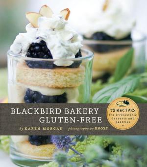 Cover of the book Blackbird Bakery Gluten-Free by Carolyn Gerin, Kathleen Hughes
