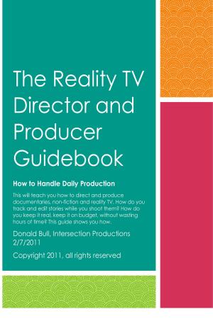 Cover of The Reality TV Director and Producer Guidebook