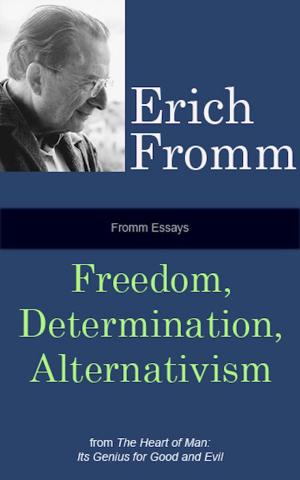Cover of the book Fromm Essays: Freedom, Determinism, Alternativism by David Barton