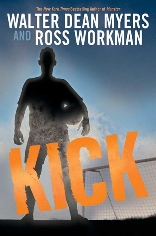 Cover of the book Kick by Ross Workman, Walter Dean Myers, HarperTeen