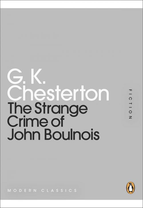 Cover of the book The Strange Crime of John Boulnois by G K Chesterton, Penguin Books Ltd