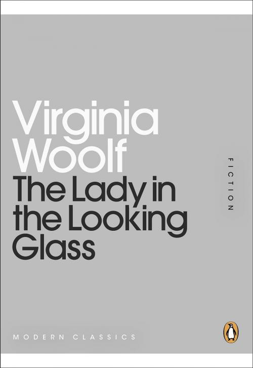 Cover of the book The Lady in the Looking Glass by Virginia Woolf, Penguin Books Ltd