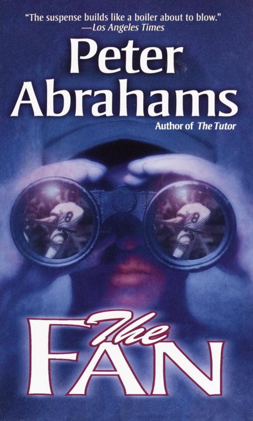 Cover of the book The Fan by Peter Abrahams, Random House Publishing Group