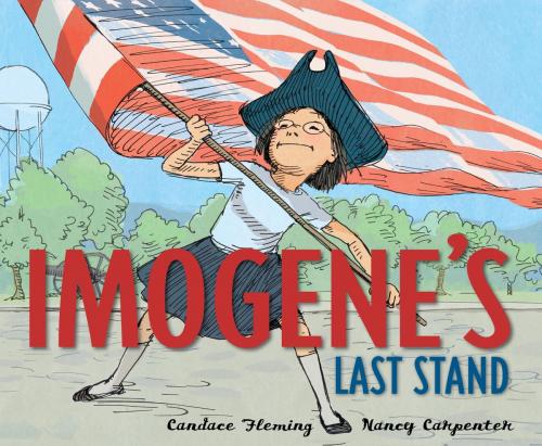 Cover of the book Imogene's Last Stand by Candace Fleming, Random House Children's Books