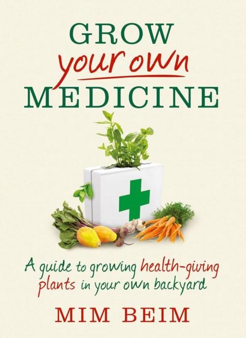 Cover of the book Grow Your Own Medicine by Mim Beim, ABC Books