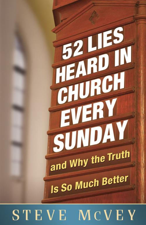 Cover of the book 52 Lies Heard in Church Every Sunday by Steve McVey, Harvest House Publishers