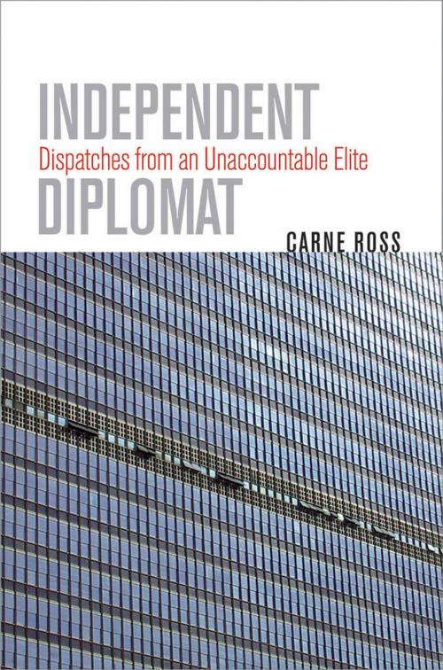 Cover of the book Independent Diplomat by Carne Ross, Cornell University Press