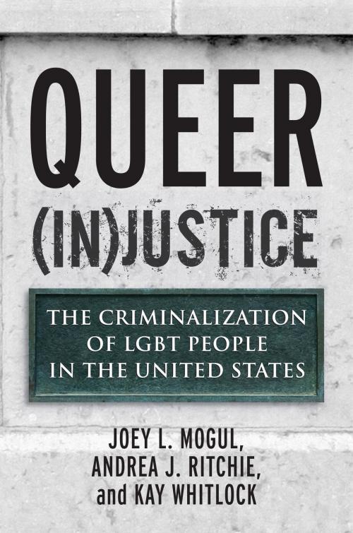 Cover of the book Queer (In)Justice by Joey Mogul, Andrea Ritchie, Kay Whitlock, Beacon Press