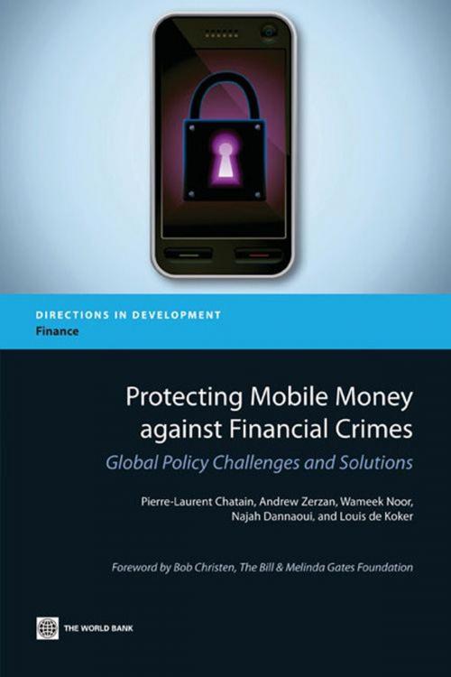 Cover of the book Protecting Mobile Money against Financial Crimes: Global Policy Challenges and Solutions by Chatain, Pierre-Laurent; Zerzan, Andrew; Noor, Wameek; Dannaoui, Najah; de Koker, Louis, World Bank