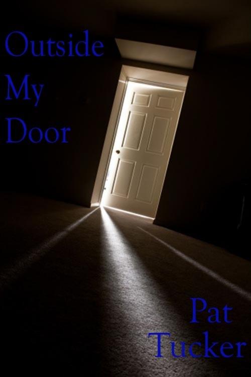 Cover of the book Outside My Door by Pat Tucker, Pat Tucker
