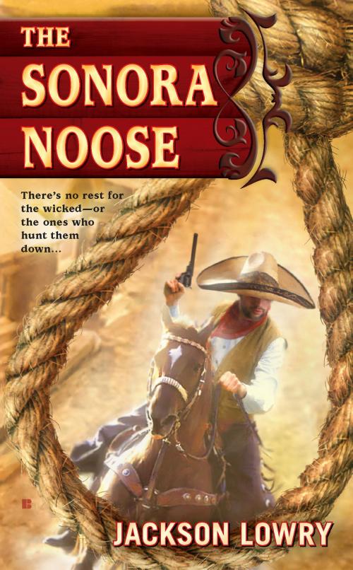 Cover of the book The Sonora Noose by Jackson Lowry, Penguin Publishing Group