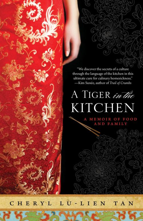 Cover of the book A Tiger in the Kitchen by Cheryl Tan, Hachette Books