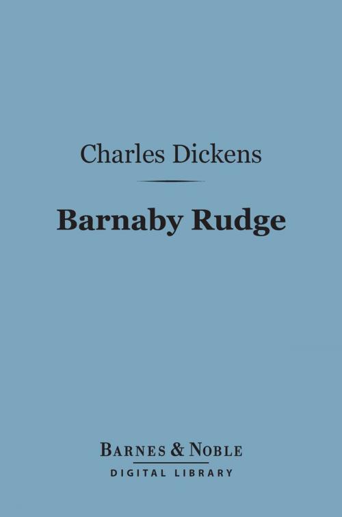 Cover of the book Barnaby Rudge (Barnes & Noble Digital Library) by Charles Dickens, Barnes & Noble