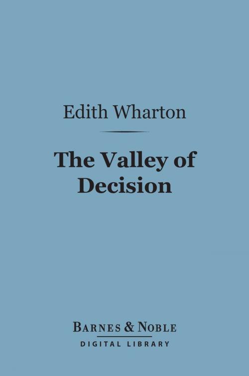 Cover of the book The Valley of Decision (Barnes & Noble Digital Library) by Edith Wharton, Barnes & Noble