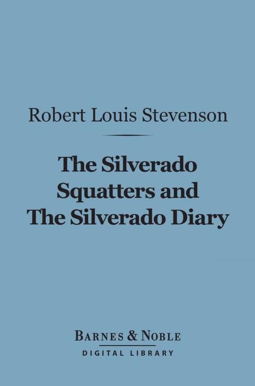 Cover of the book The Silverado Squatters and The Silverado Diary (Barnes & Noble Digital Library) by Robert Louis Stevenson, Barnes & Noble