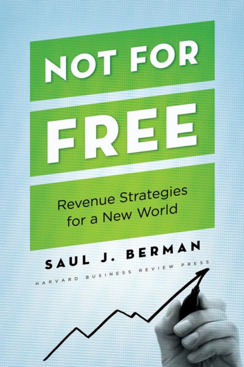 Cover of the book Not for Free by Saul J. Berman, Harvard Business Review Press