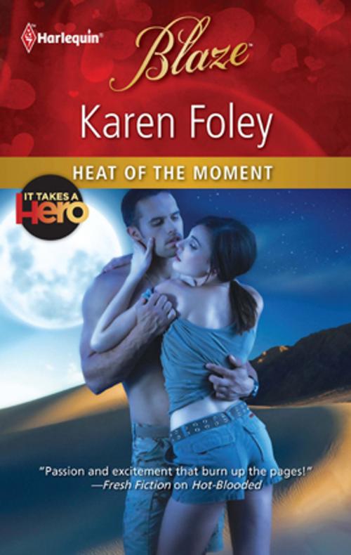 Cover of the book Heat of the Moment by Karen Foley, Harlequin