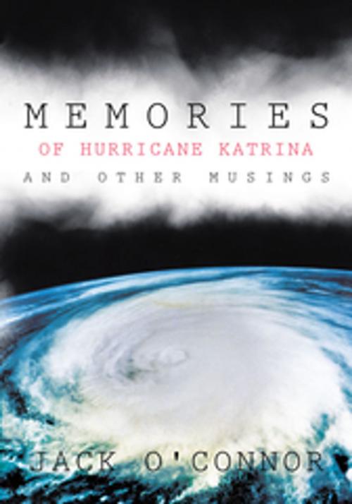 Cover of the book Memories of Hurricane Katrina and Other Musings by Jack O'Connor, Trafford Publishing