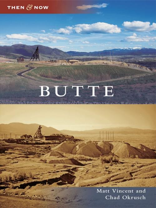 Cover of the book Butte by Matt Vincent, Chad Okrusch, Arcadia Publishing Inc.