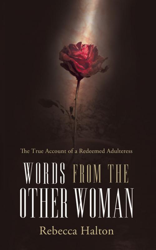 Cover of the book Words from the Other Woman by Rebecca Halton, WestBow Press